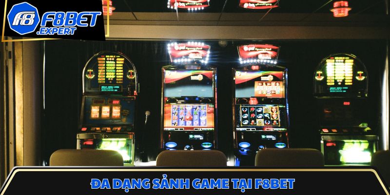 Đa dạng sảnh Game tại F8bet